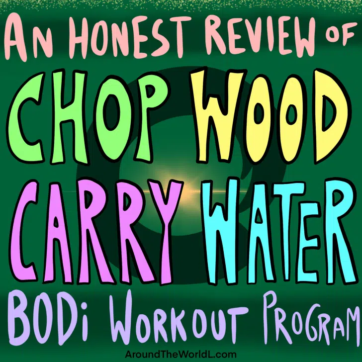CHOP WOOD CARRY WATER BODi review